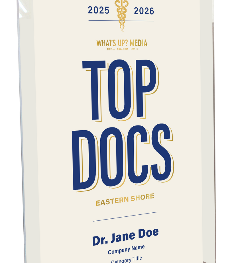 What's Up? Magazine "Top Docs of Eastern Shore" Acrylic Award Plaque