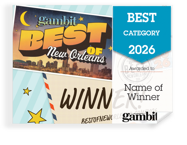 Gambit "Best of New Orleans" Award - Reprint