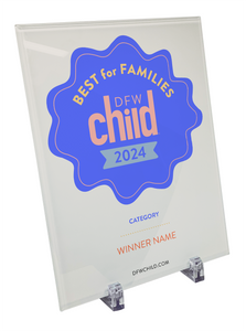 DFW Child - Best for Families Award - Glass Plaque