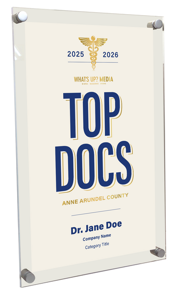 What's Up? Magazine "Top Docs of Anne Arundel" Acrylic Award Plaque