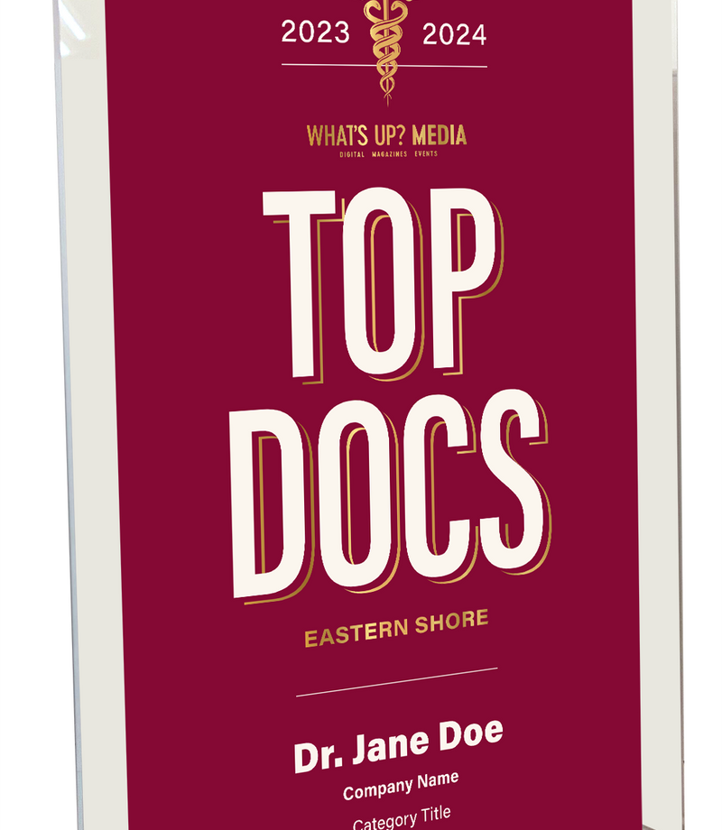 What's Up? Magazine "Top Docs of Eastern Shore" Acrylic Award Plaque