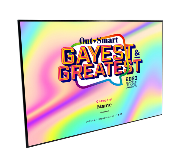 OutSmart - Gayest and Greatest Readers' Choice Awards - Plaques