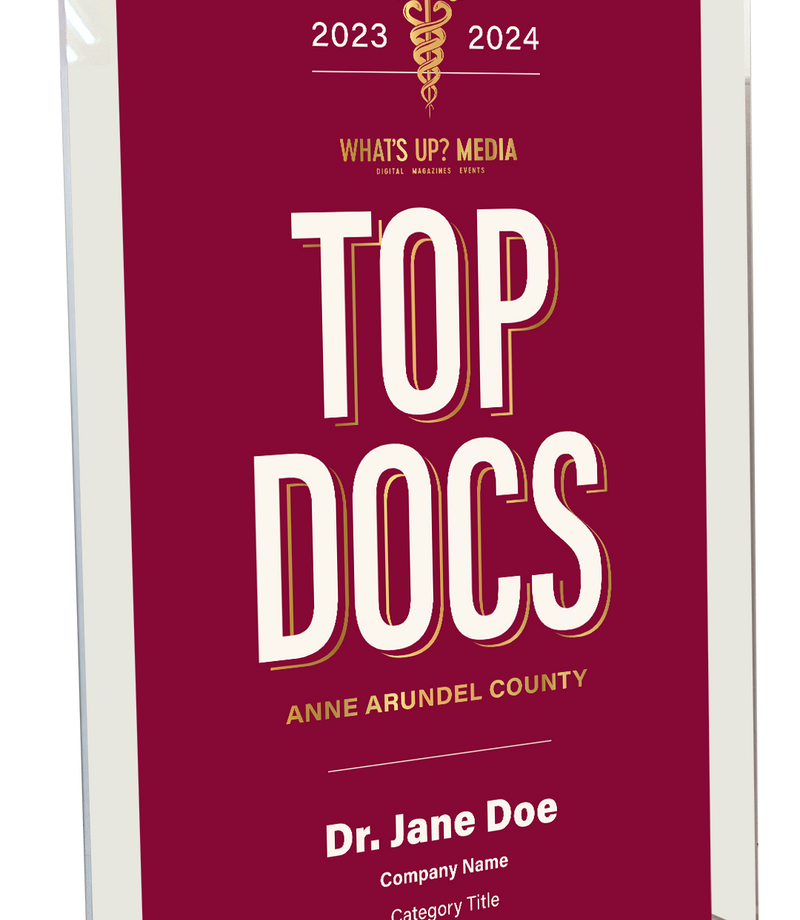 What's Up? Magazine "Top Docs of Anne Arundel" Acrylic Award Plaque