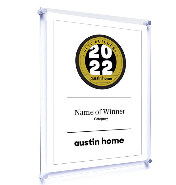 Austin Home "Best Builders Award - Acrylic Standoff Plaque