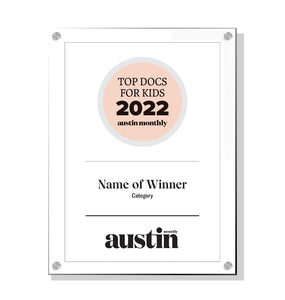 Austin Monthly "Top Doctors for Kids" Award - Acrylic Standoff Plaque