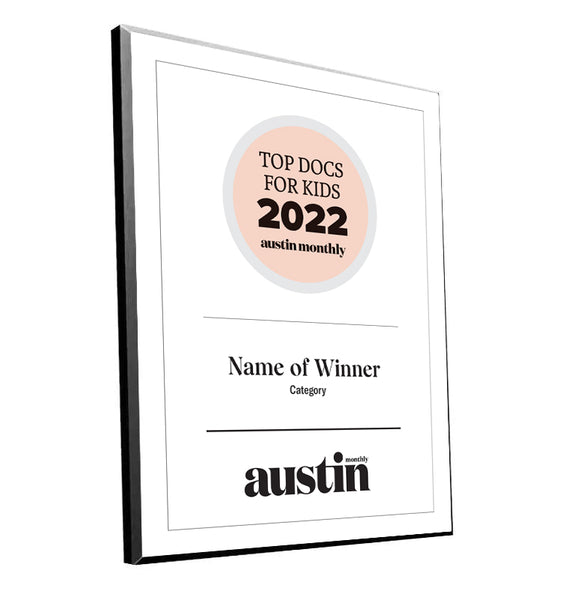 Austin Monthly "Top Doctors for Kids" Mounted Archival Award Plaque