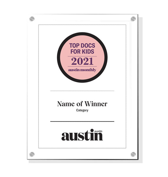 Austin Monthly "Top Doctors for Kids" Award - Acrylic Standoff Plaque
